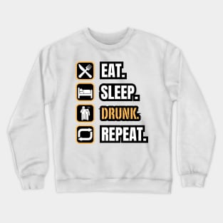 Eat Sleep Drunk Repeat Crewneck Sweatshirt